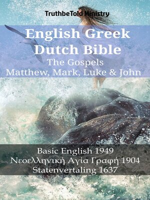 cover image of English Greek Dutch Bible--The Gospels--Matthew, Mark, Luke & John